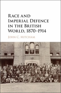 Race and Imperial Defence in the British World, 1870-1914 - Mitcham, John C. (Duquesne University, Pittsburgh)