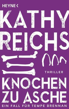 Knochen zu Asche / Tempe Brennan Bd.10 - Reichs, Kathy