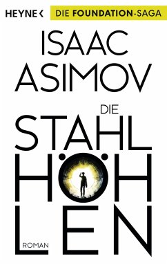 Die Stahlhöhlen / Foundation-Zyklus Bd.4 - Asimov, Isaac