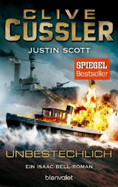 Unbestechlich / Isaac Bell Bd.7 - Cussler, Clive; Scott, Justin