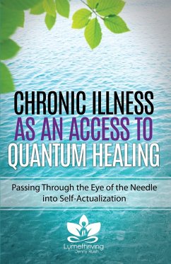 Chronic Illness as an Access to Quantum Healing - Rush, Jenny