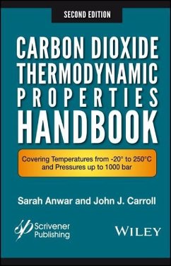 Carbon Dioxide Thermodynamic Properties Handbook - Anwar, Sara;Carroll, John J.