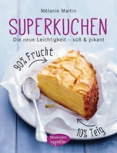 Superkuchen! 90 % Frucht - 10 % Teig - Martin, Mélanie