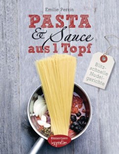 Pasta & Sauce aus 1 Topf - Perrin, Emilie