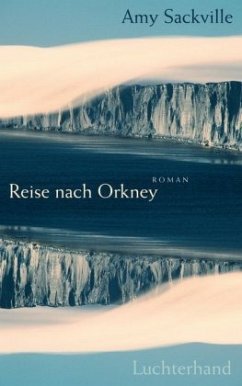 Reise nach Orkney - Sackville, Amy