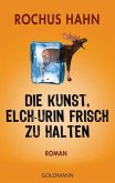 Die Kunst, Elch-Urin frisch zu halten