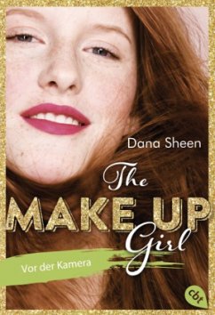 Vor der Kamera / The Make Up Girl Bd.2 - Sheen, Dana