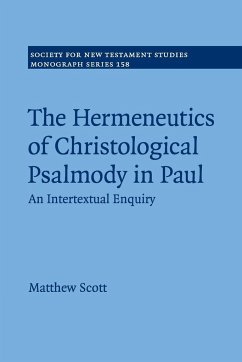 The Hermeneutics of Christological Psalmody in Paul - Scott, Matthew