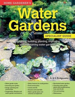 Home Gardener's Water Gardens: Designing, Building, Planting, Improving and Maintaining Water Gardens - Bridgewater, A. &. G.
