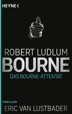 Das Bourne Attentat / Jason Bourne Bd.6 - Ludlum, Robert