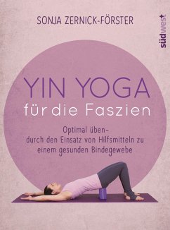 Yin Yoga für die Faszien - Zernick-Förster, Sonja