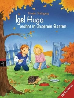 Igel Hugo wohnt in unserem Garten - Nahrgang, Frauke