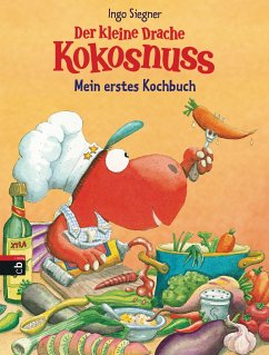 Der kleine Drache Kokosnuss - Mein erstes Kochbuch - Siegner, Ingo