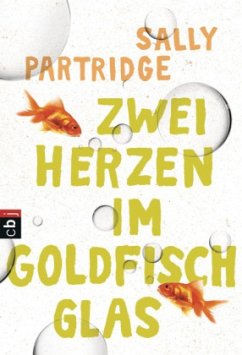 Zwei Herzen im Goldfischglas - Partridge, Sally