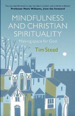 Mindfulness and Christian Spirituality - Stead, Tim