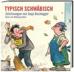 Typisch schwäbisch - Buchegger, Sepp;Alber, Wolfgang