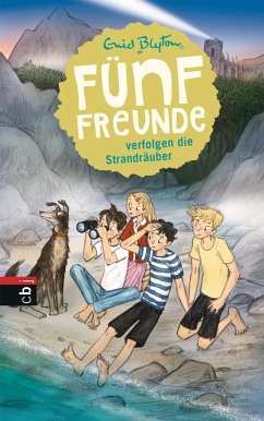 Fünf Freunde verfolgen die Strandräuber / Fünf Freunde Bd.14 - Blyton, Enid