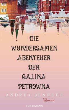 Die wundersamen Abenteuer der Galina Petrowna - Bennett, Andrea