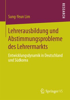 Lehrerausbildung und Abstimmungsprobleme des Lehrermarkts (eBook, PDF) - Lim, Sung-Yeun