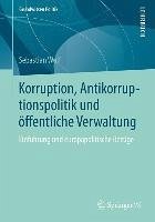 Korruption, Antikorruptionspolitik und öffentliche Verwaltung (eBook, PDF) - Wolf, Sebastian