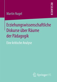 Erziehungswissenschaftliche Diskurse über Räume der Pädagogik (eBook, PDF) - Nugel, Martin
