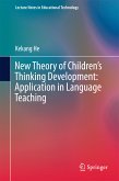 New Theory of Children&quote;s Thinking Development: Application in Language Teaching (eBook, PDF)