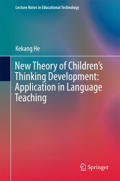 New Theory of Children’s Thinking Development: Application in Language Teaching (eBook, PDF) - He, Kekang