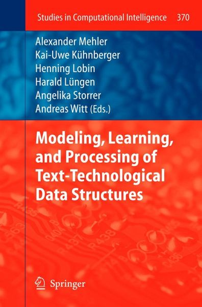 Modeling, Learning, and Processing of Text-Technological Data Structures (eBook, PDF)
