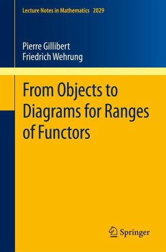 From Objects to Diagrams for Ranges of Functors (eBook, PDF) - Gillibert, Pierre; Wehrung, Friedrich