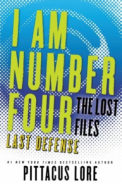 I Am Number Four: The Lost Files: Last Defense (eBook, ePUB) - Lore, Pittacus