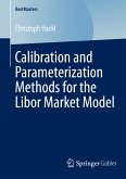 Calibration and Parameterization Methods for the Libor Market Model (eBook, PDF)