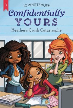 Confidentially Yours #3: Heather's Crush Catastrophe (eBook, ePUB) - Whittemore, Jo