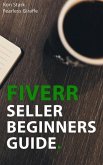 Fiverr Seller Beginners Guide (eBook, ePUB)