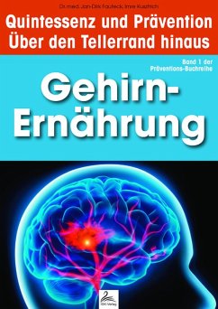 Gehirn-Ernährung: Quintessenz und Prävention (eBook, ePUB) - Kusztrich, Imre; Fauteck, Jan-Dirk