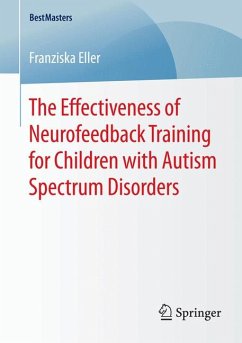 The Effectiveness of Neurofeedback Training for Children with Autism Spectrum Disorders (eBook, PDF) - Eller, Franziska