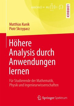 Höhere Analysis durch Anwendungen lernen (eBook, PDF) - Kunik, Matthias; Skrzypacz, Piotr