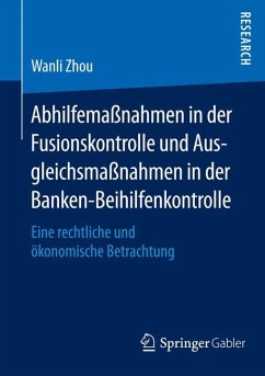 Abhilfemaßnahmen in der Fusionskontrolle und Ausgleichsmaßnahmen in der Banken-Beihilfenkontrolle (eBook, PDF) - Zhou, Wanli
