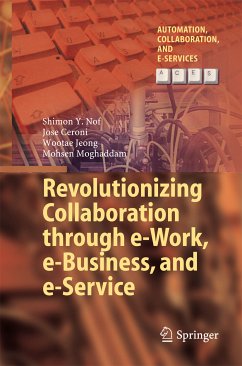 Revolutionizing Collaboration through e-Work, e-Business, and e-Service (eBook, PDF) - Nof, Shimon Y.; Ceroni, Jose; Jeong, Wootae; Moghaddam, Mohsen