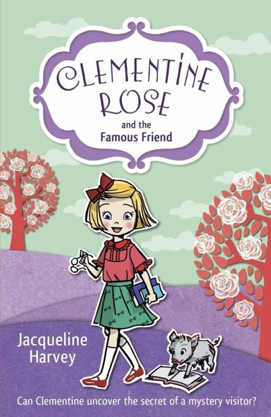 Clementine Rose and the Famous Friend (eBook, ePUB)