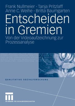 Entscheiden in Gremien (eBook, PDF) - Nullmeier, Frank; Pritzlaff, Tanja; Weihe, Anne C.; Baumgarten, Britta