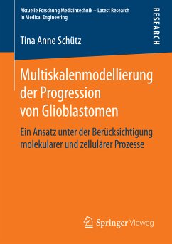 Multiskalenmodellierung der Progression von Glioblastomen (eBook, PDF) - Schütz, Tina Anne