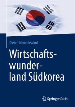 Wirtschaftswunderland Südkorea (eBook, PDF) - Schneidewind, Dieter