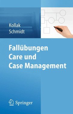 Fallübungen Care und Case Management (eBook, PDF) - Kollak, Ingrid; Schmidt, Stefan