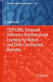TEXPLORE: Temporal Difference Reinforcement Learning for Robots and Time-Constrained Domains (eBook, PDF)