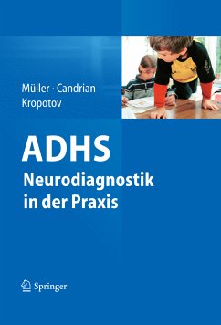 ADHS - Neurodiagnostik in der Praxis (eBook, PDF) - Müller, Andreas; Candrian, Gian; Kropotov, Juri