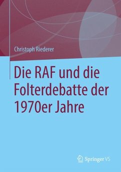 Die RAF und die Folterdebatte der 1970er Jahre (eBook, PDF) - Riederer, Christoph