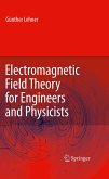 Electromagnetic Field Theory for Engineers and Physicists (eBook, PDF)