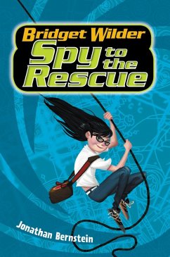 Bridget Wilder #2: Spy to the Rescue (eBook, ePUB) - Bernstein, Jonathan