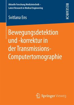 Bewegungsdetektion und -korrektur in der Transmissions-Computertomographie (eBook, PDF) - Ens, Svitlana