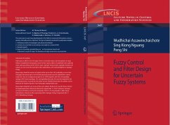 Fuzzy Control and Filter Design for Uncertain Fuzzy Systems (eBook, PDF) - Assawinchaichote, Wudhichai; Nguang, Sing Kiong; Shi, Peng
